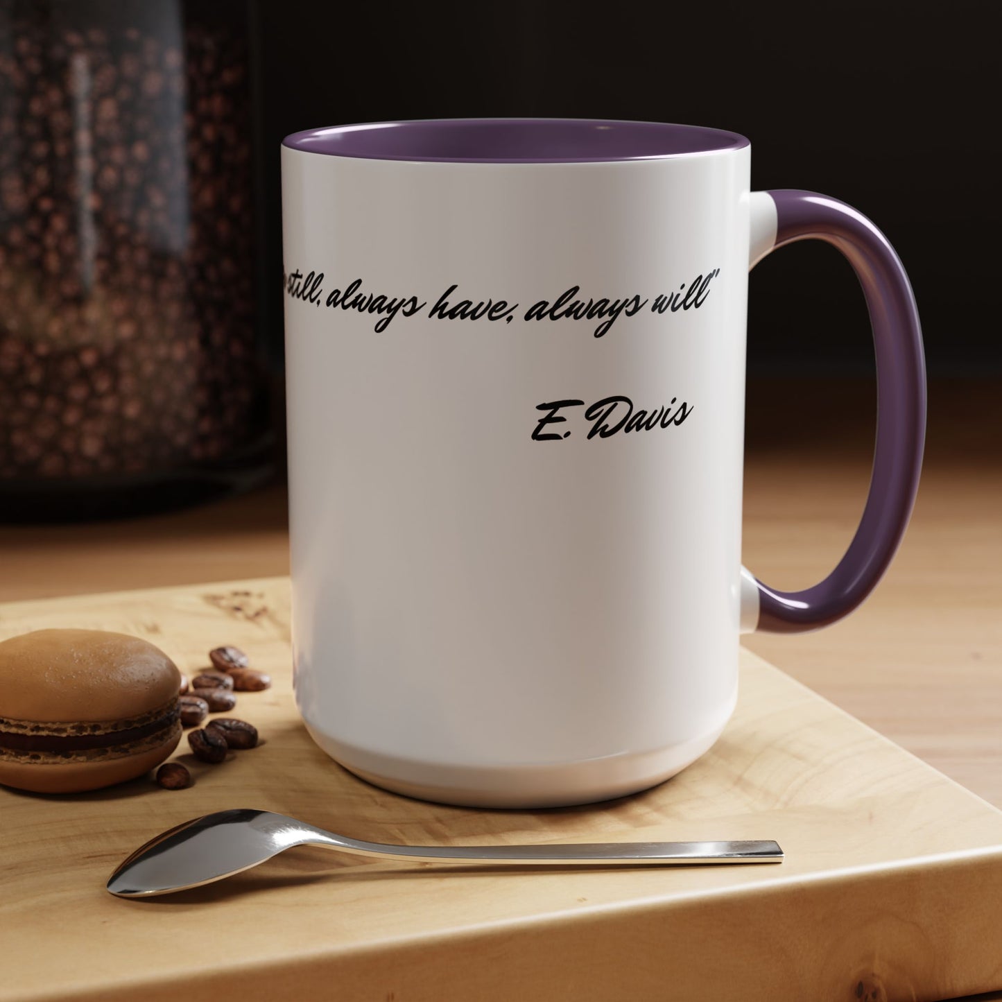 Romantic Coffee Mug — "Loved you yesterday, love you still, always have, always will"