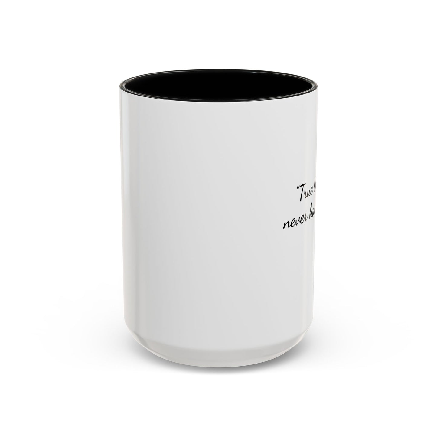 Romantic Coffee Mug  — "True love stories never have endings" by R. Bach