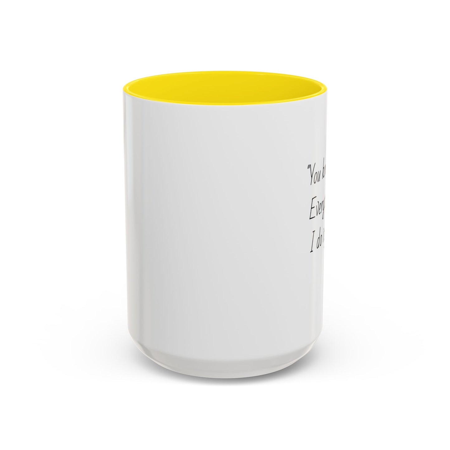 Romantic Coffee Mug – "You know it's true: Everything I do, I do it for you"