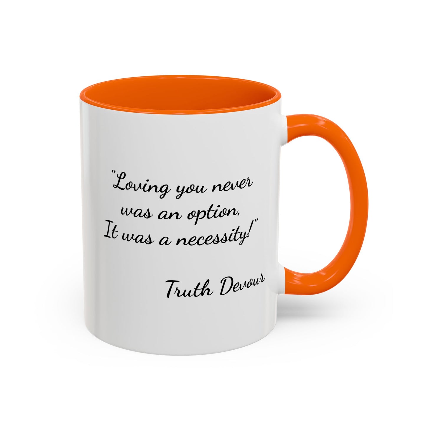 Romantic Coffee Mug - "Loving You Never Was An Option......"