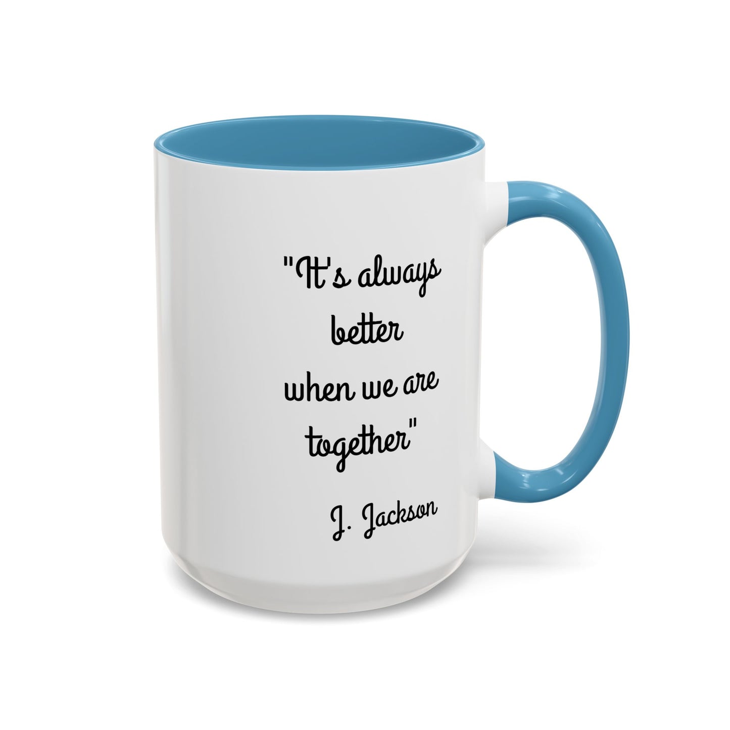 Romantic Coffee Mug - It's Always Better When We're Together