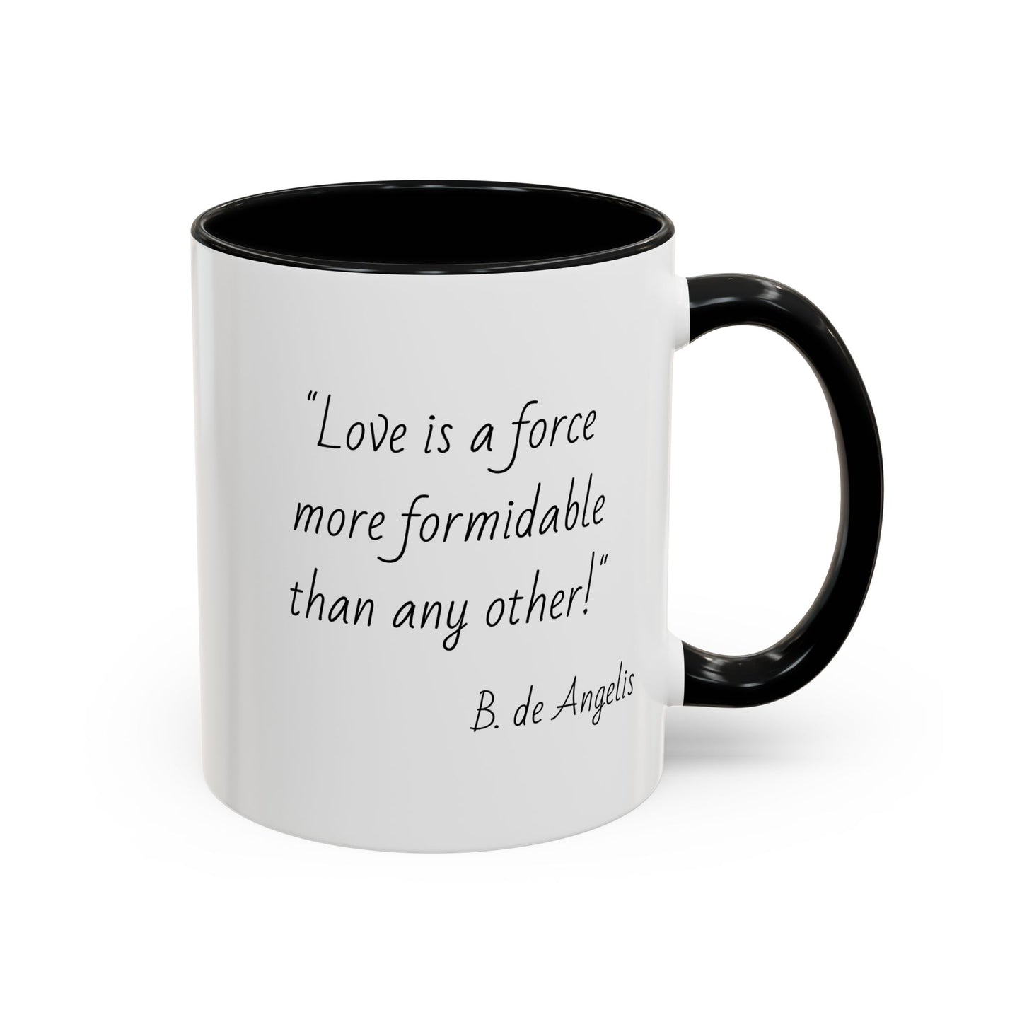 Romantic Coffee Mug - "Love is a force more formidable than any other"