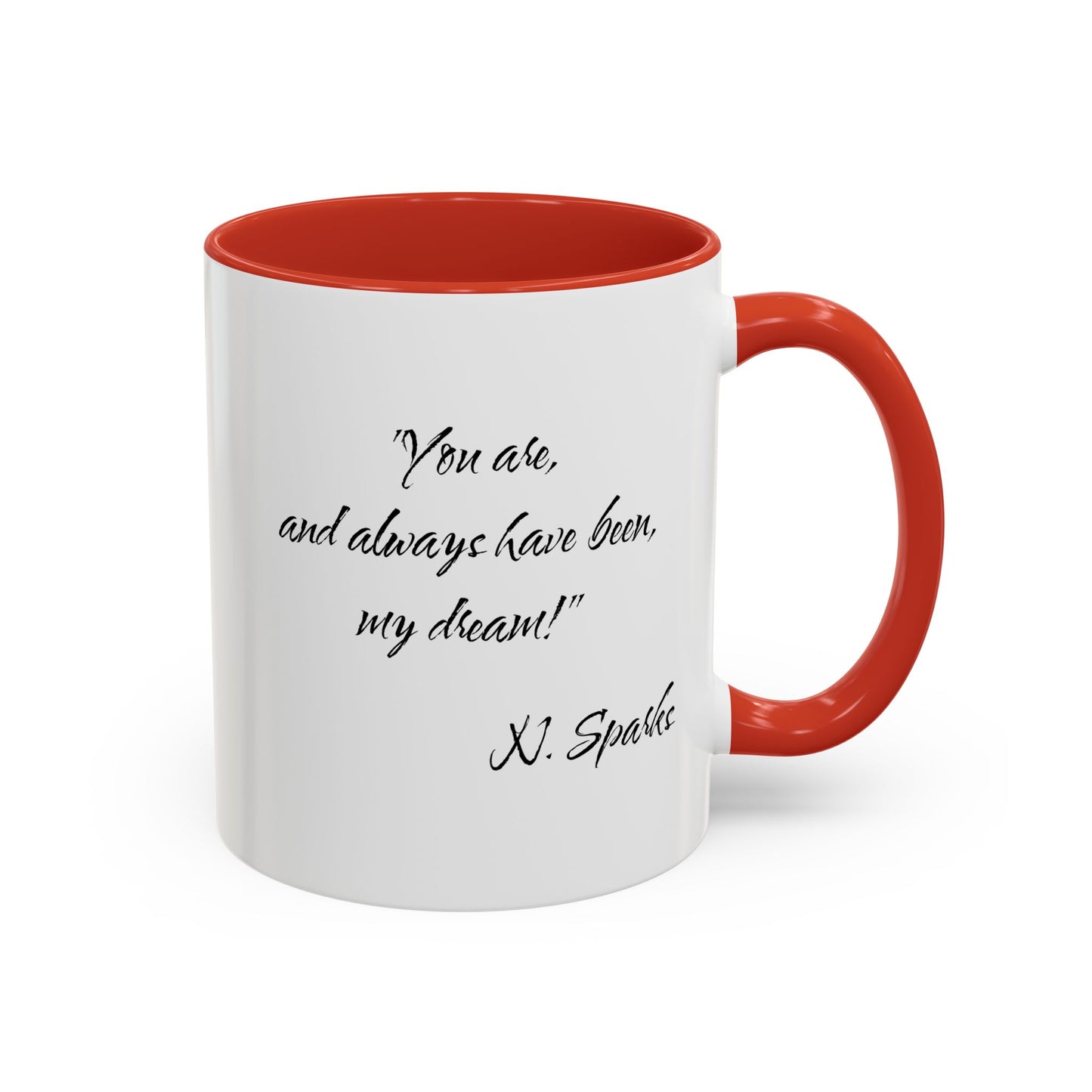 Romantic Coffee Mug — "You are, and always have been, my dream!"