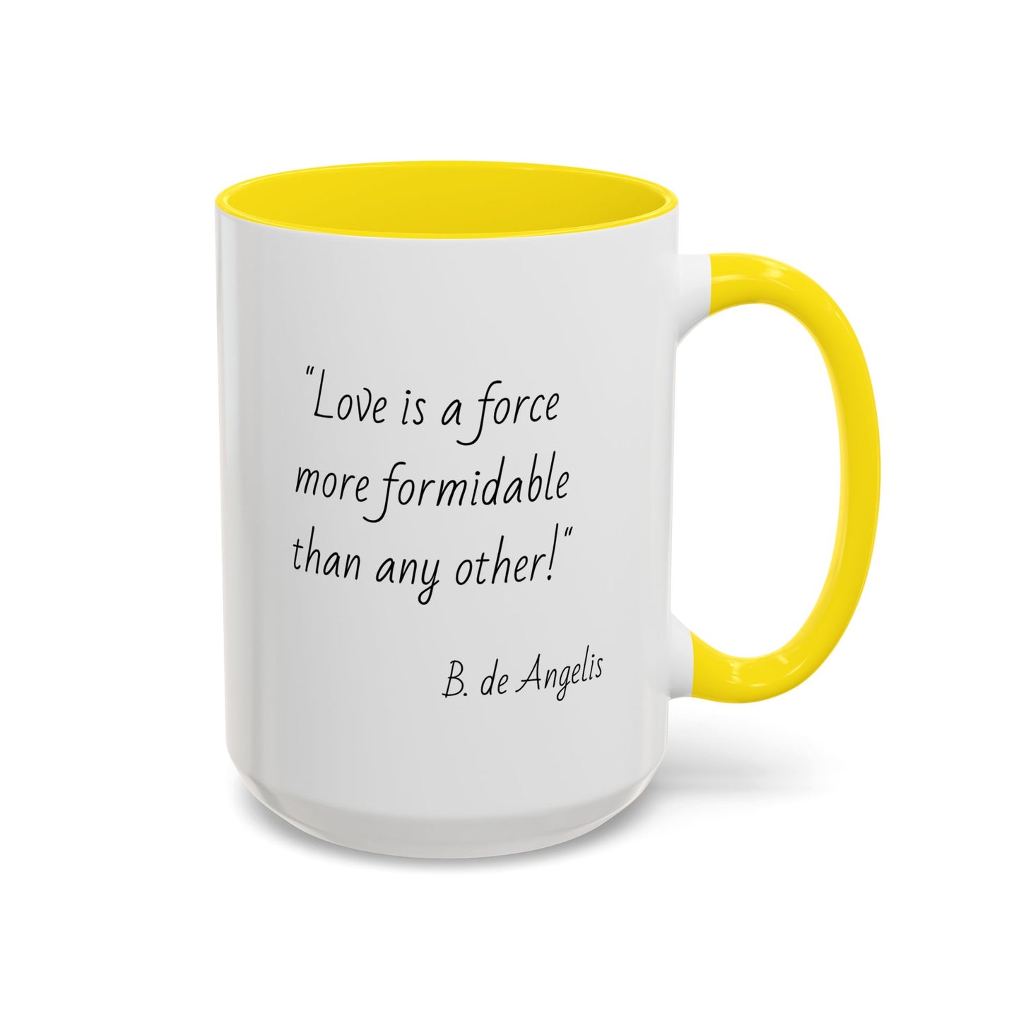Romantic Coffee Mug - "Love is a force more formidable than any other"