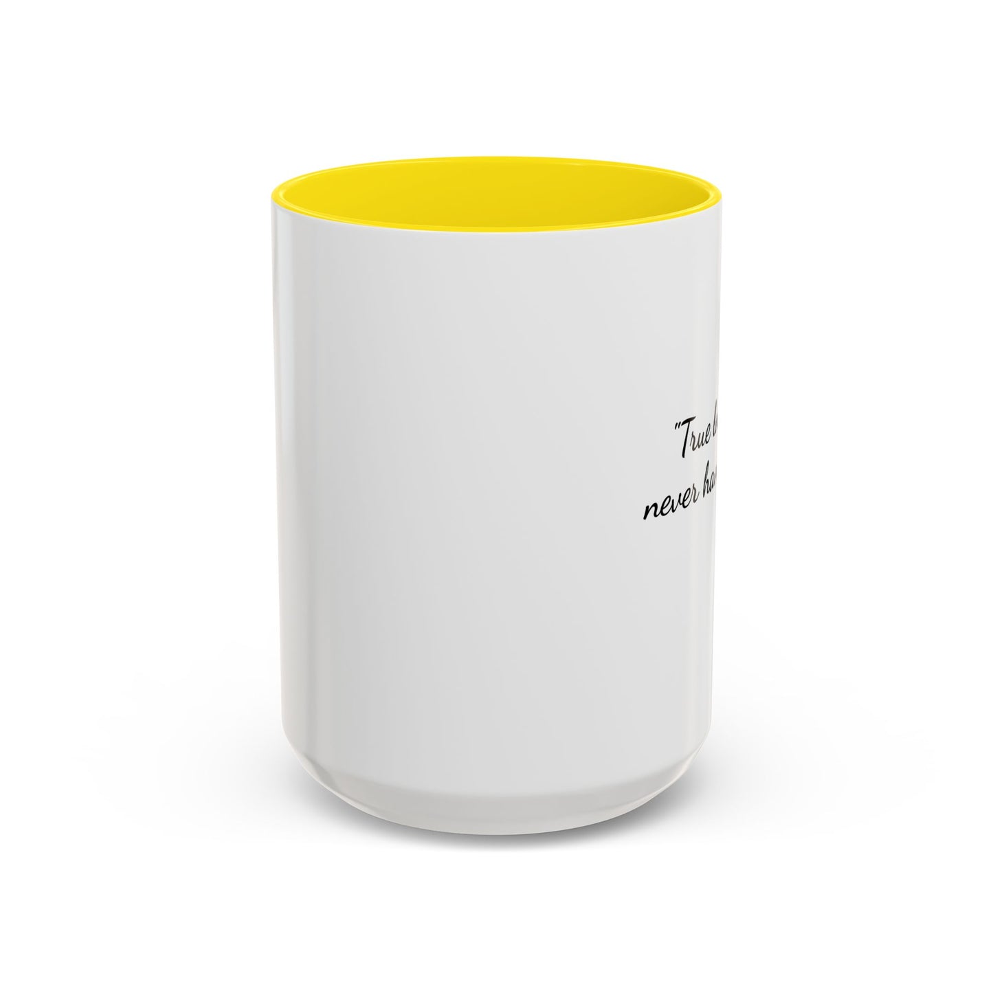 Romantic Coffee Mug  — "True love stories never have endings" by R. Bach