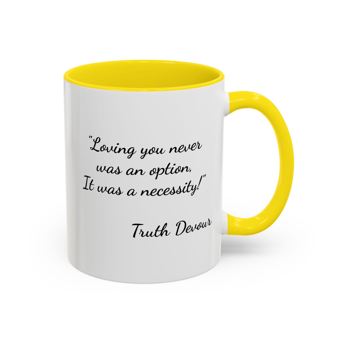 Romantic Coffee Mug - "Loving You Never Was An Option......"
