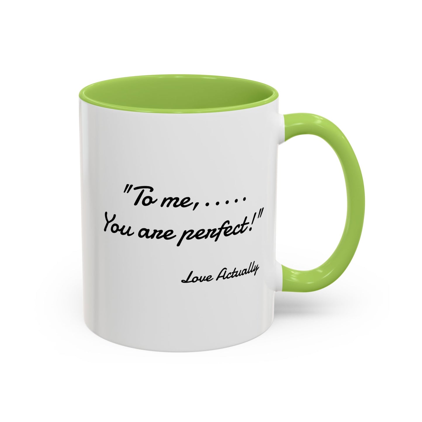 Romantic Coffee Mug — "To me... You are perfect!"