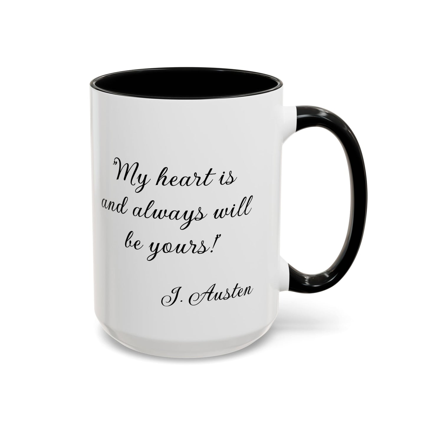 Romantic Coffee Mug "My heart is and always will be yours"
