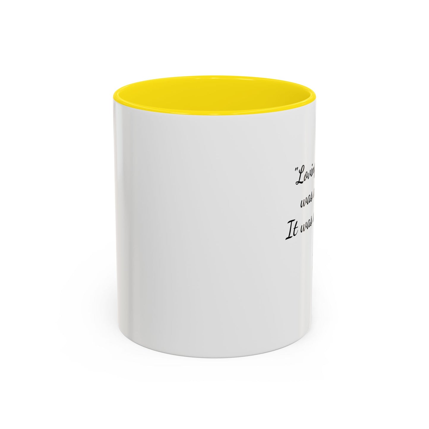 Romantic Coffee Mug - "Loving You Never Was An Option......"