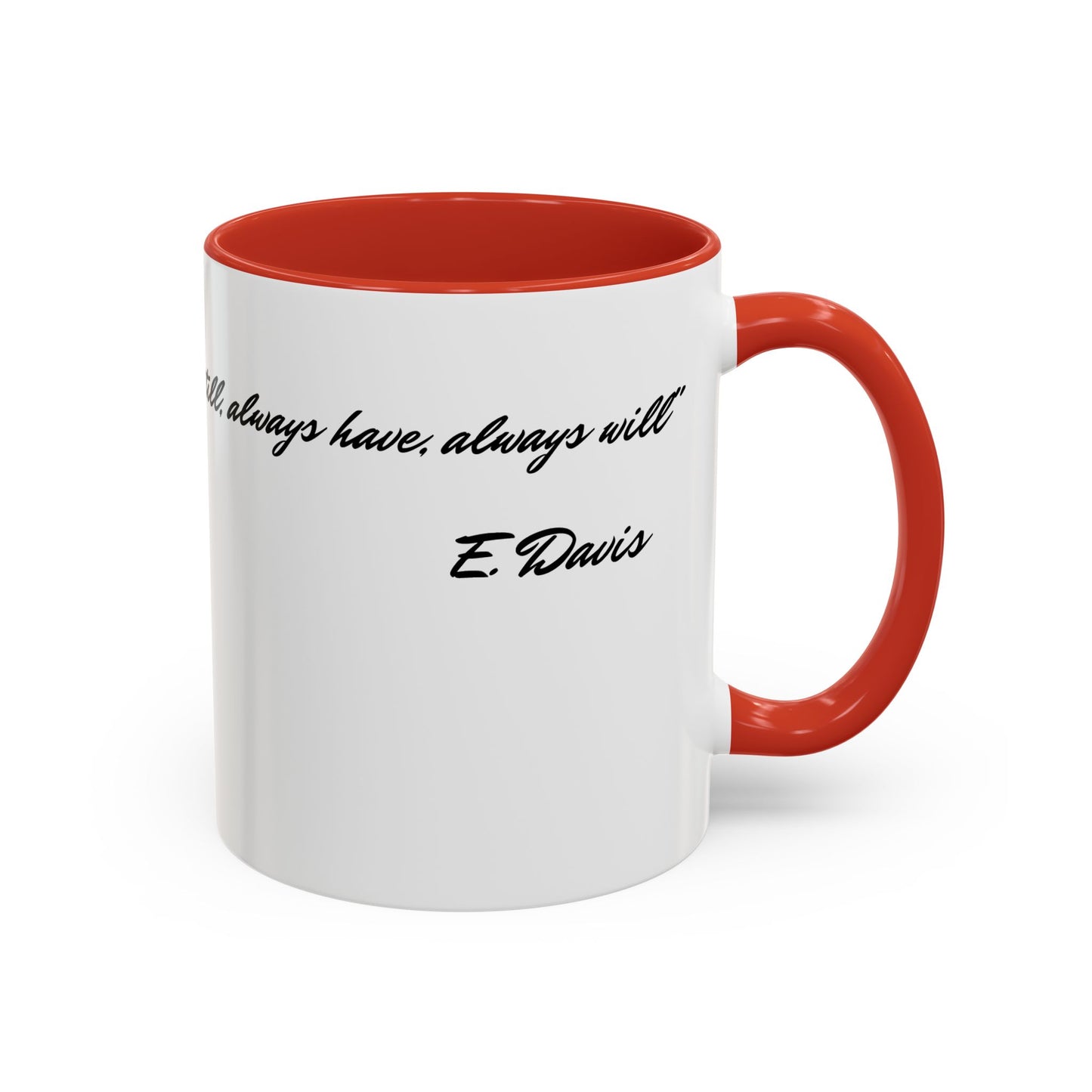 Romantic Coffee Mug — "Loved you yesterday, love you still, always have, always will"