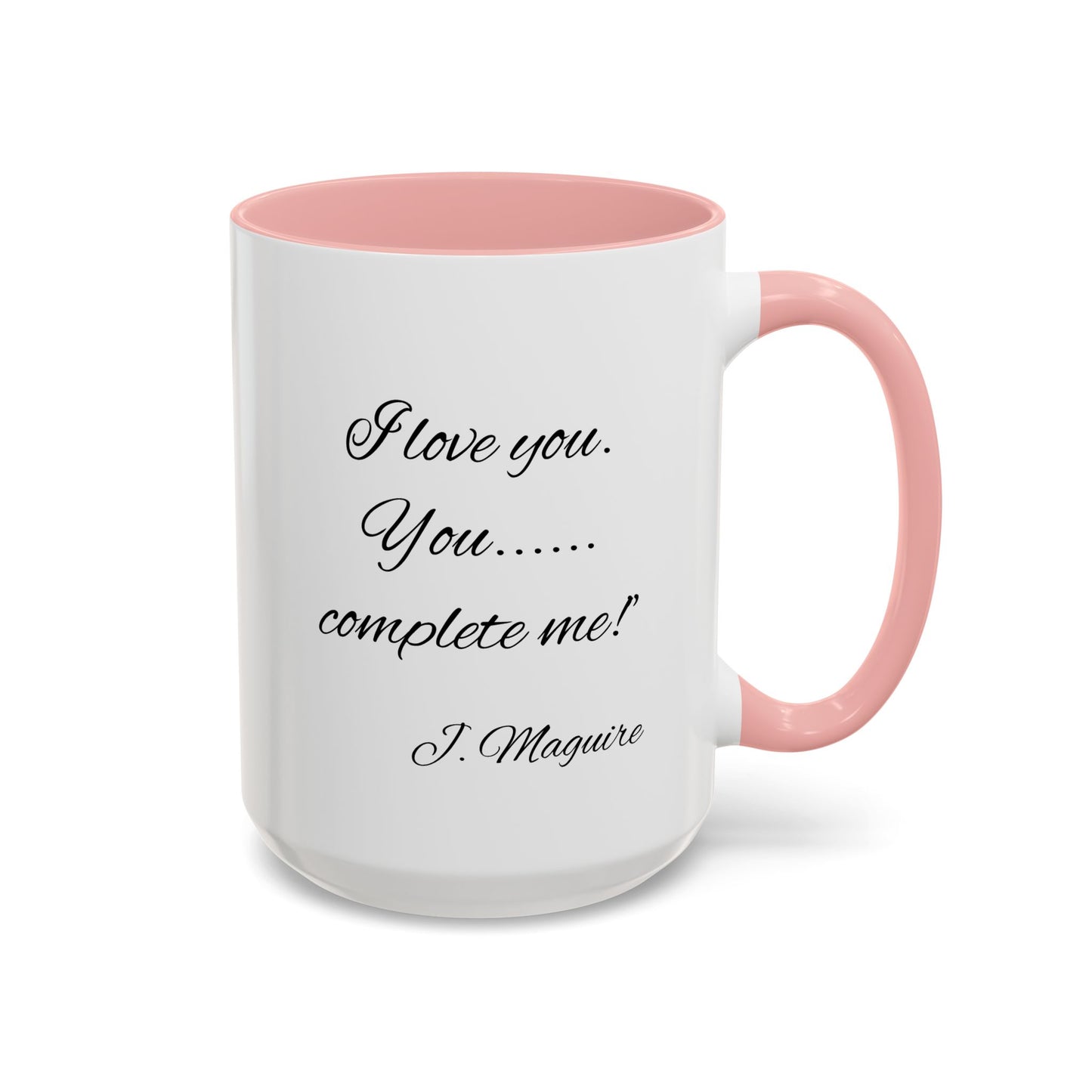 Romantic Coffee Mug with Jerry Maguire Quote