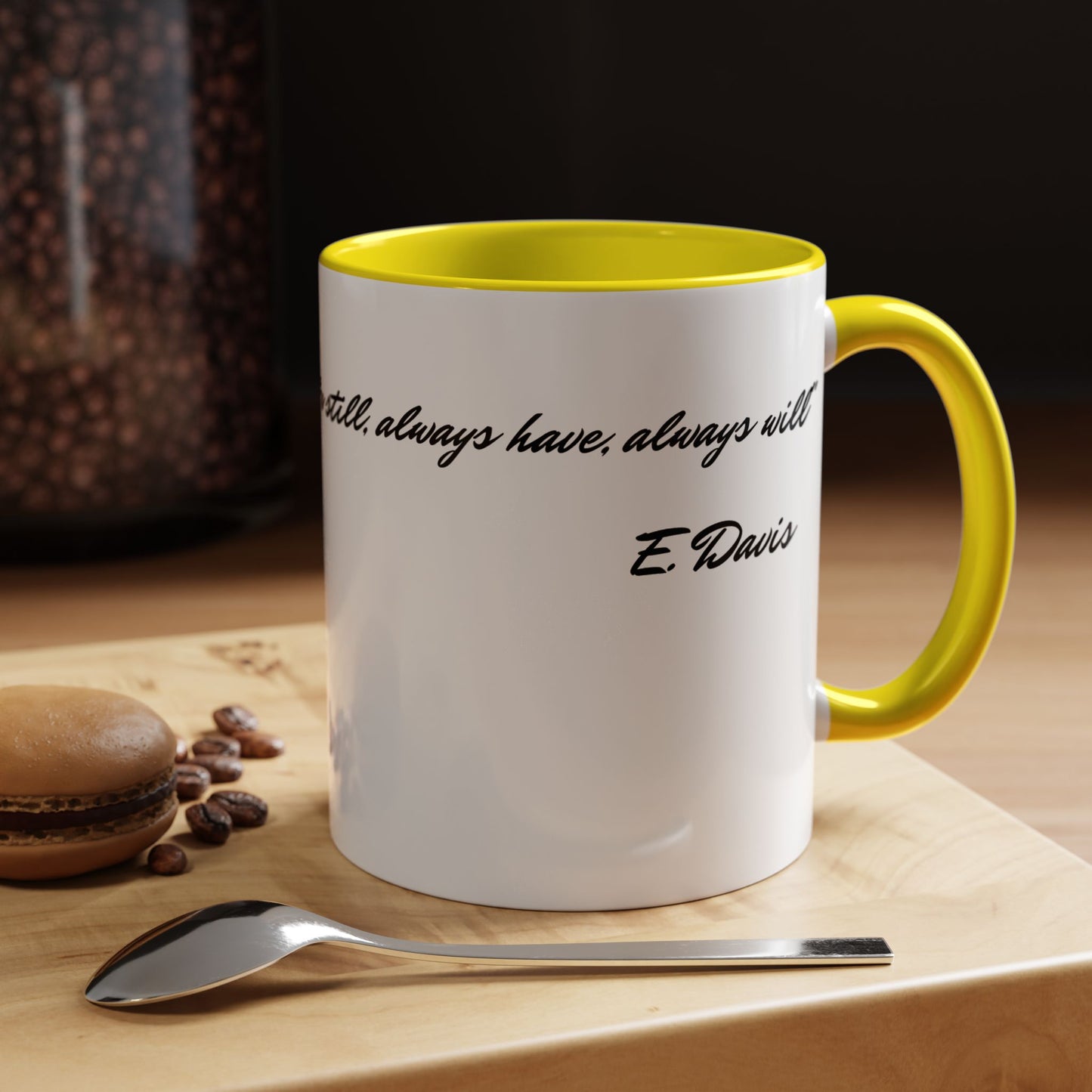 Romantic Coffee Mug — "Loved you yesterday, love you still, always have, always will"