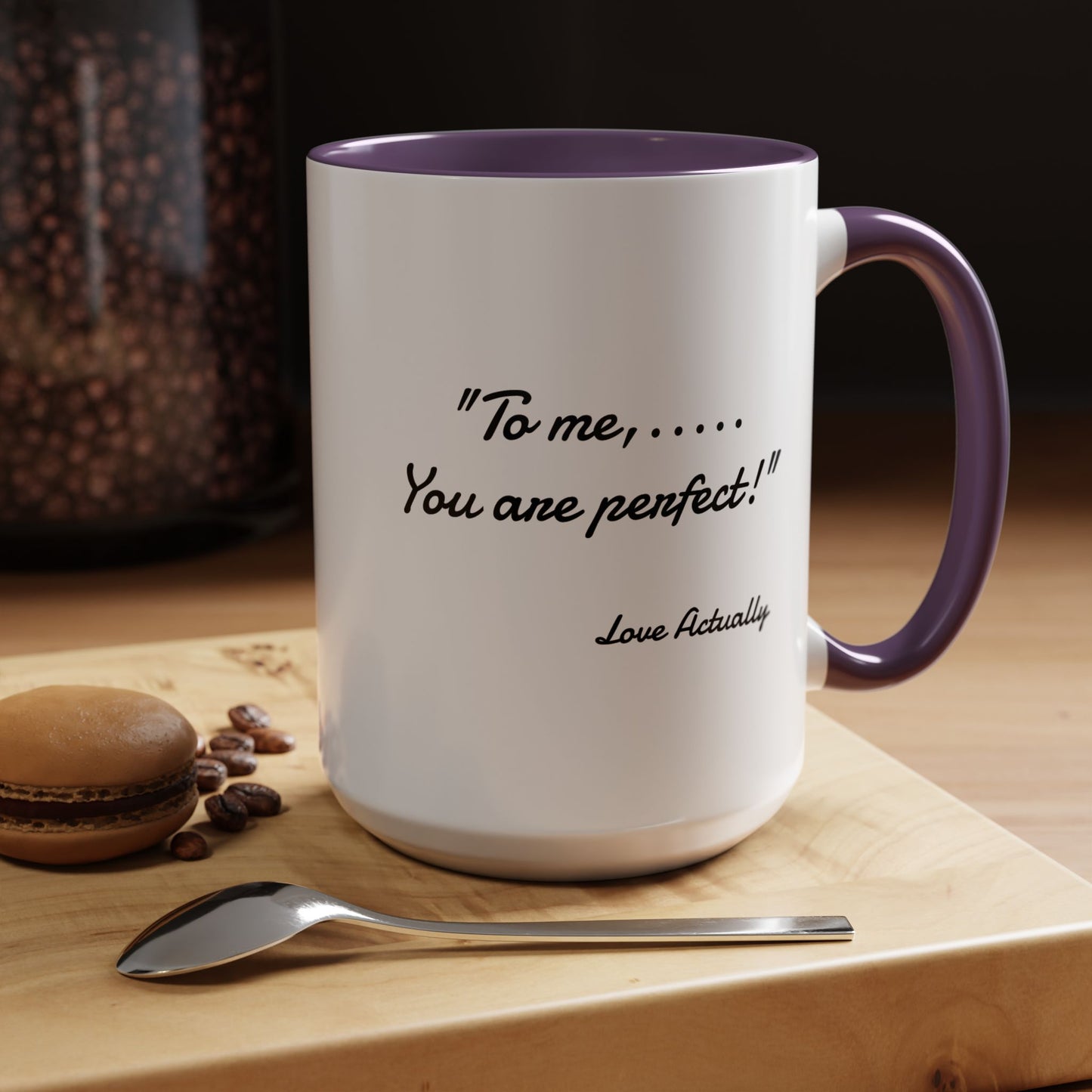 Romantic Coffee Mug — "To me... You are perfect!"