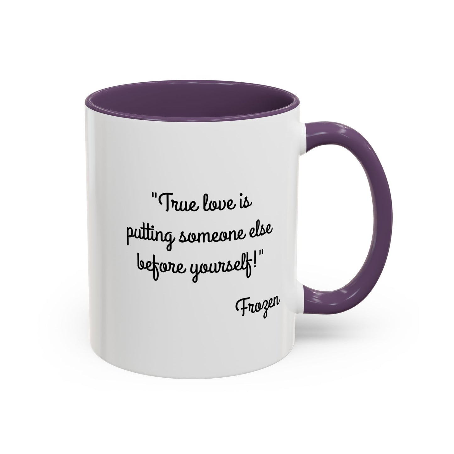 Romantic Coffee Mug -  "True love is putting someone else before yourself!"