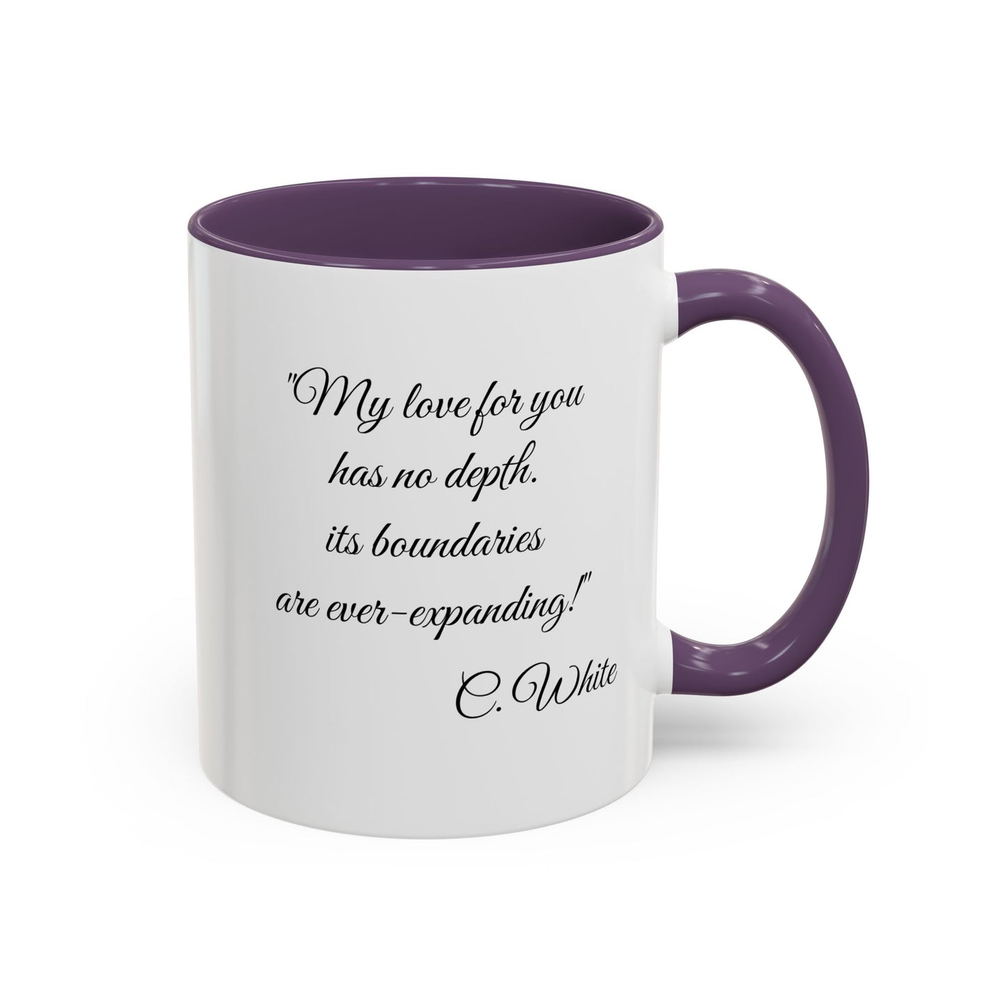 Romantic Coffee Mug – “My love for you has no depth, its boundaries are ever-expanding!"