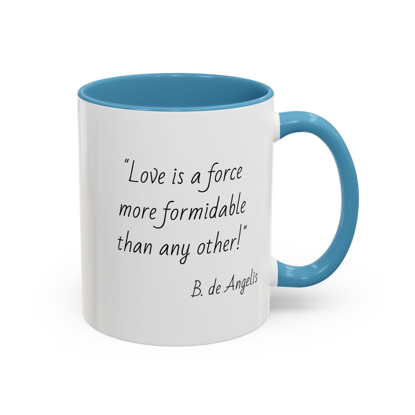 Romantic Coffee Mug - "Love is a force more formidable than any other"