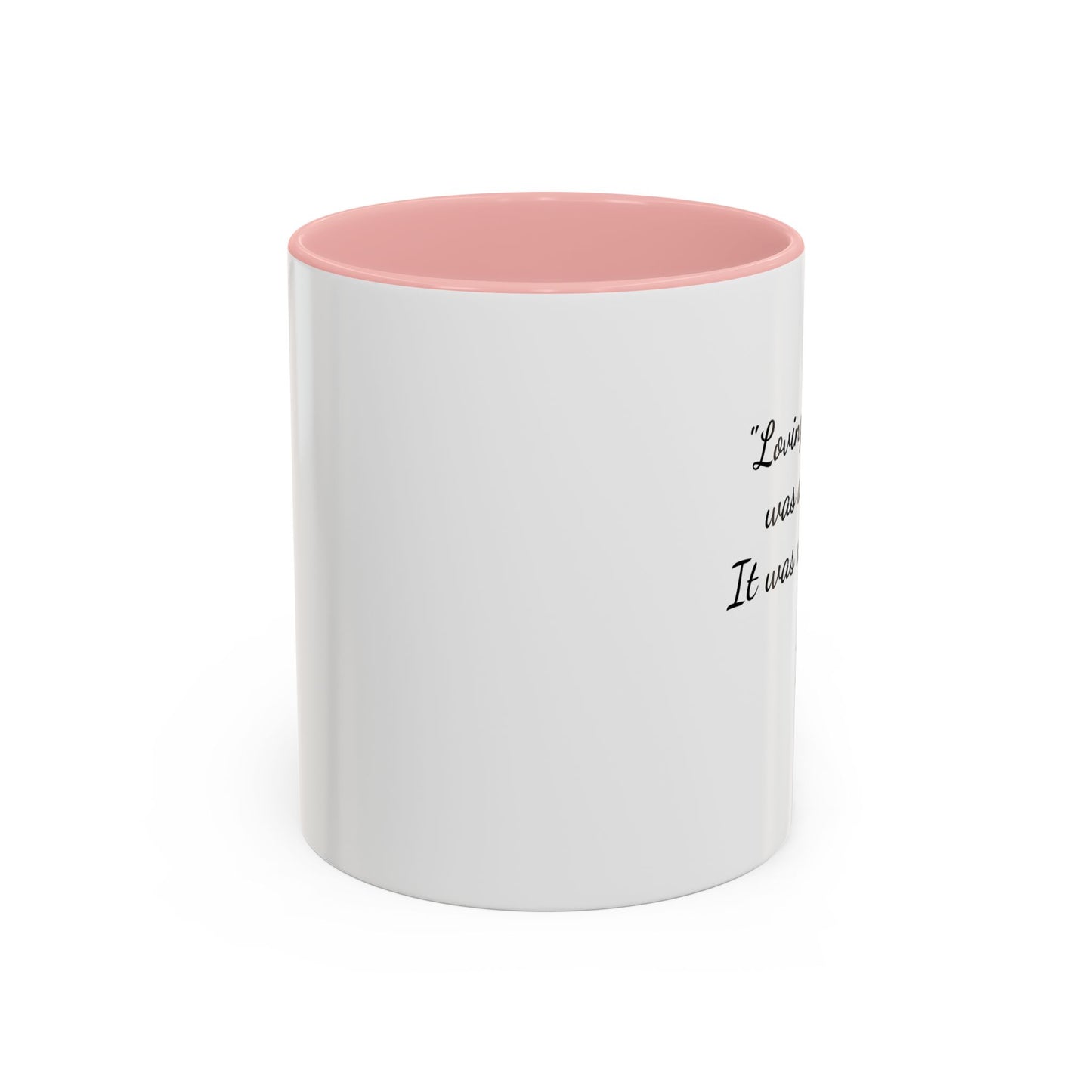 Romantic Coffee Mug - "Loving You Never Was An Option......"