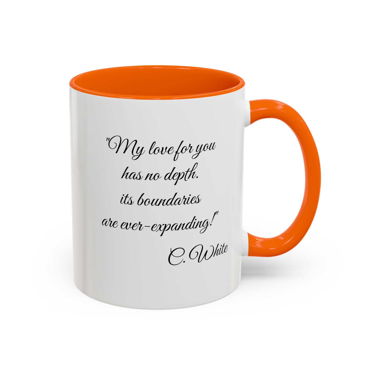 Romantic Coffee Mug – “My love for you has no depth, its boundaries are ever-expanding!"