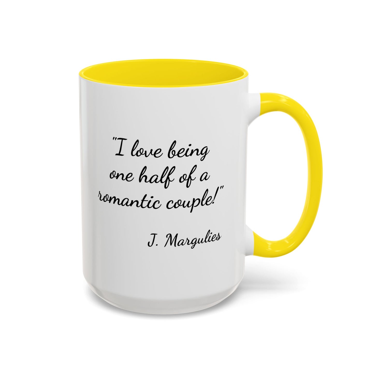 Romantic Coffee Mug — "I love being one half of a romantic couple"