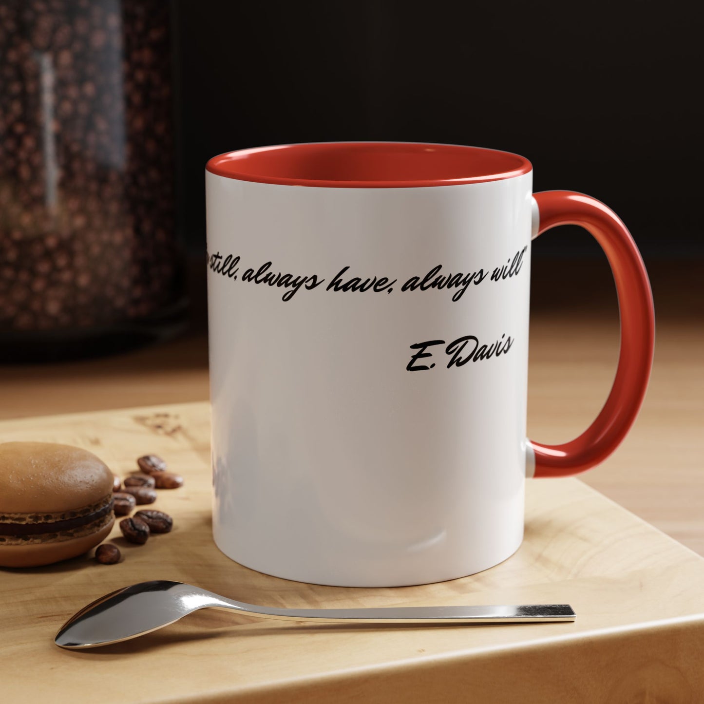 Romantic Coffee Mug — "Loved you yesterday, love you still, always have, always will"