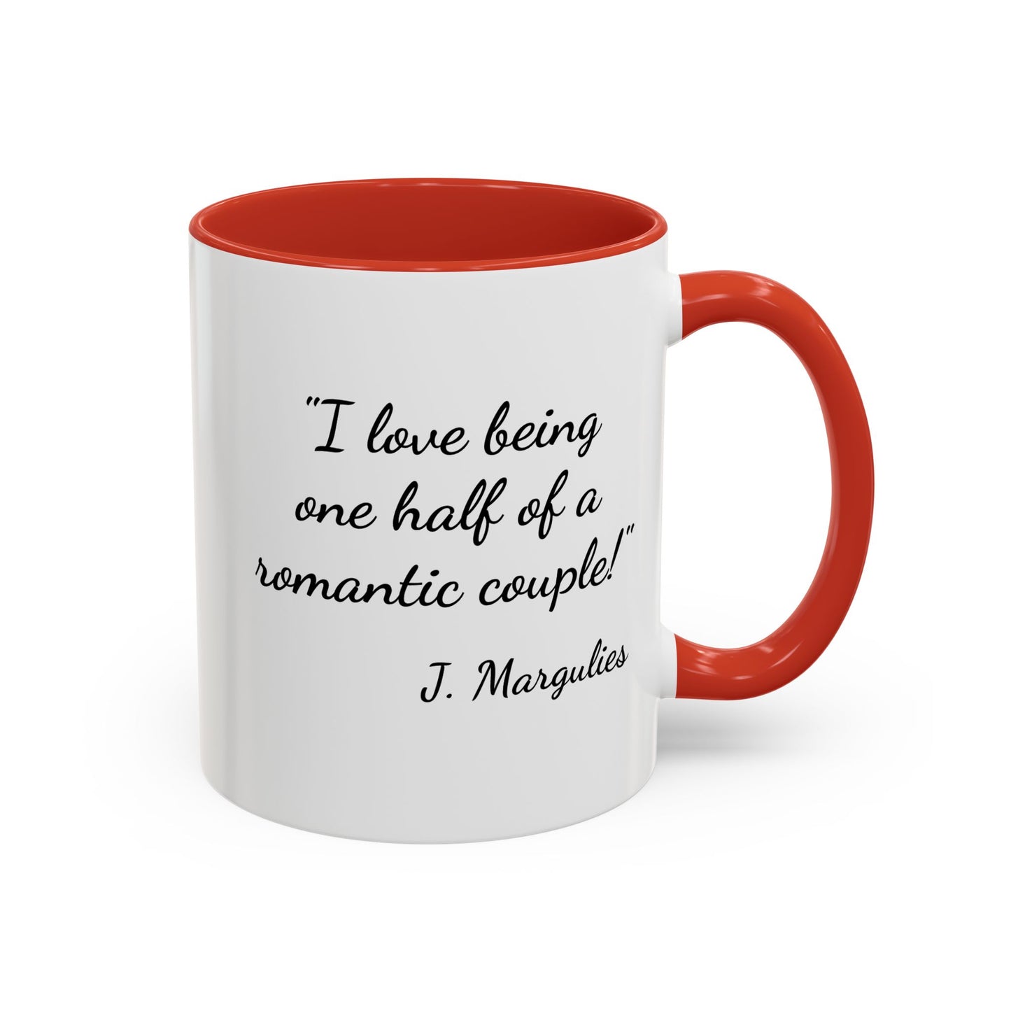 Romantic Coffee Mug — "I love being one half of a romantic couple"
