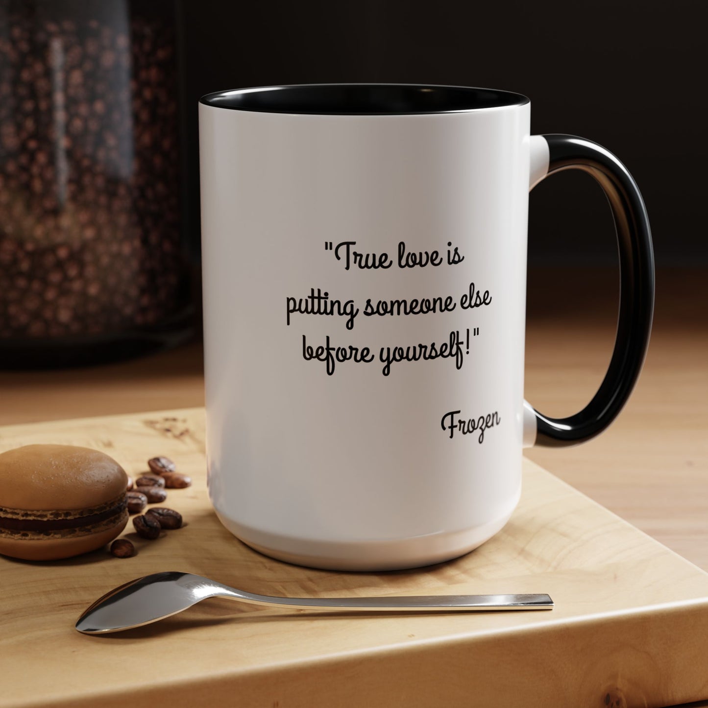 Romantic Coffee Mug -  "True love is putting someone else before yourself!"