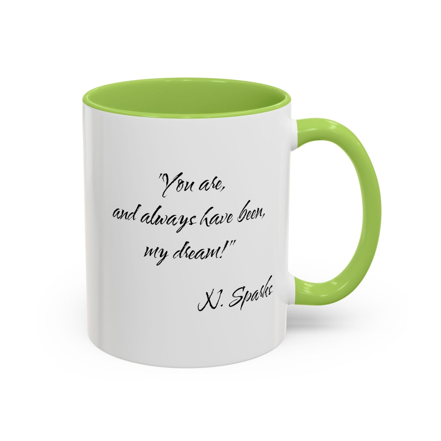 Romantic Coffee Mug — "You are, and always have been, my dream!"