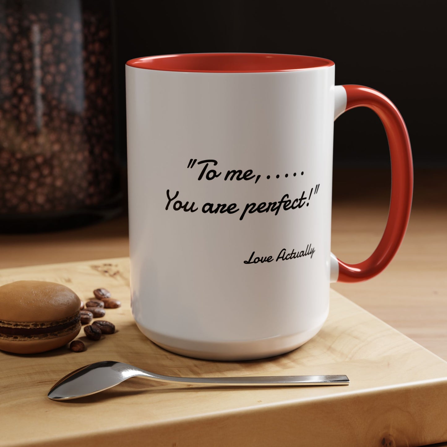 Romantic Coffee Mug — "To me... You are perfect!"