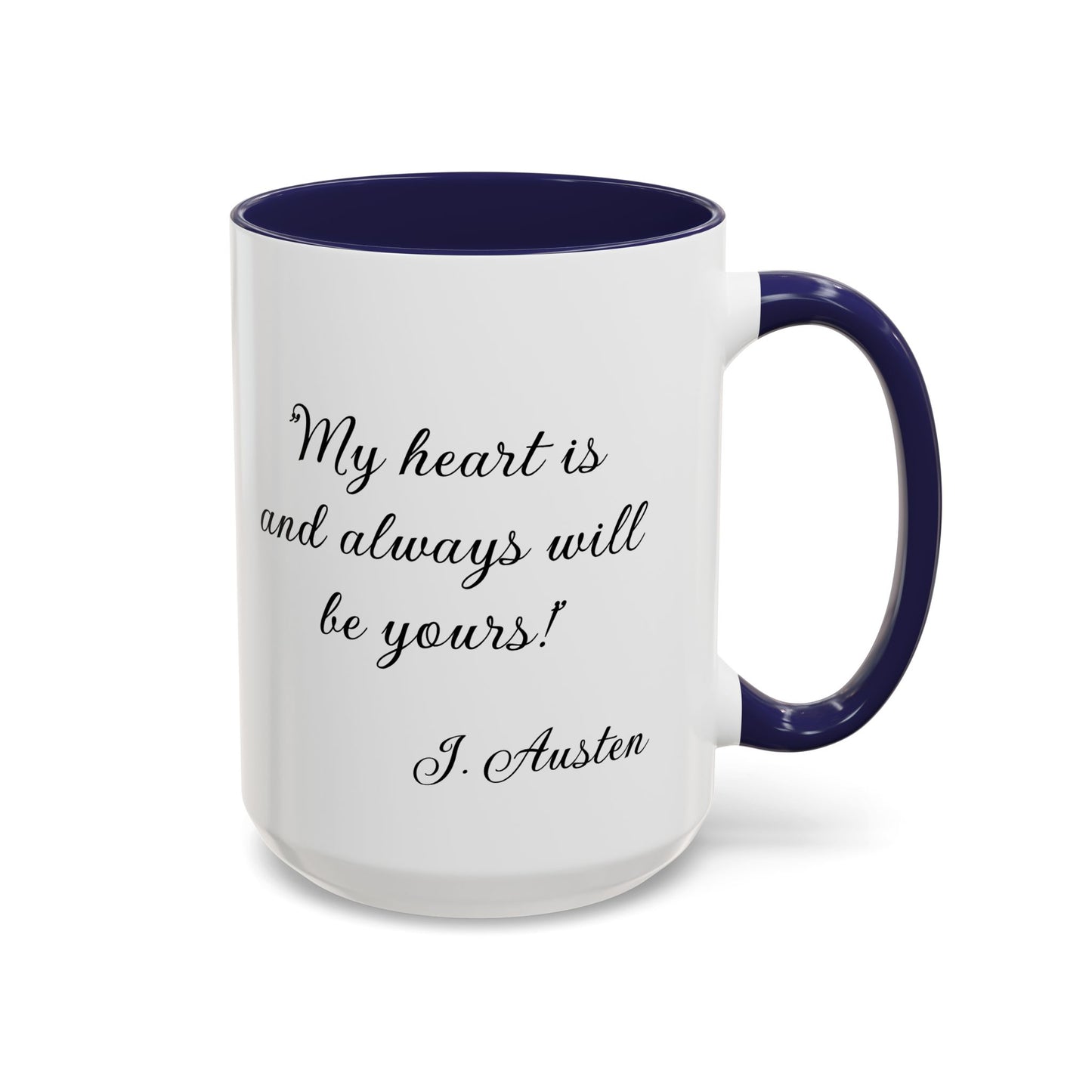 Romantic Coffee Mug "My heart is and always will be yours"