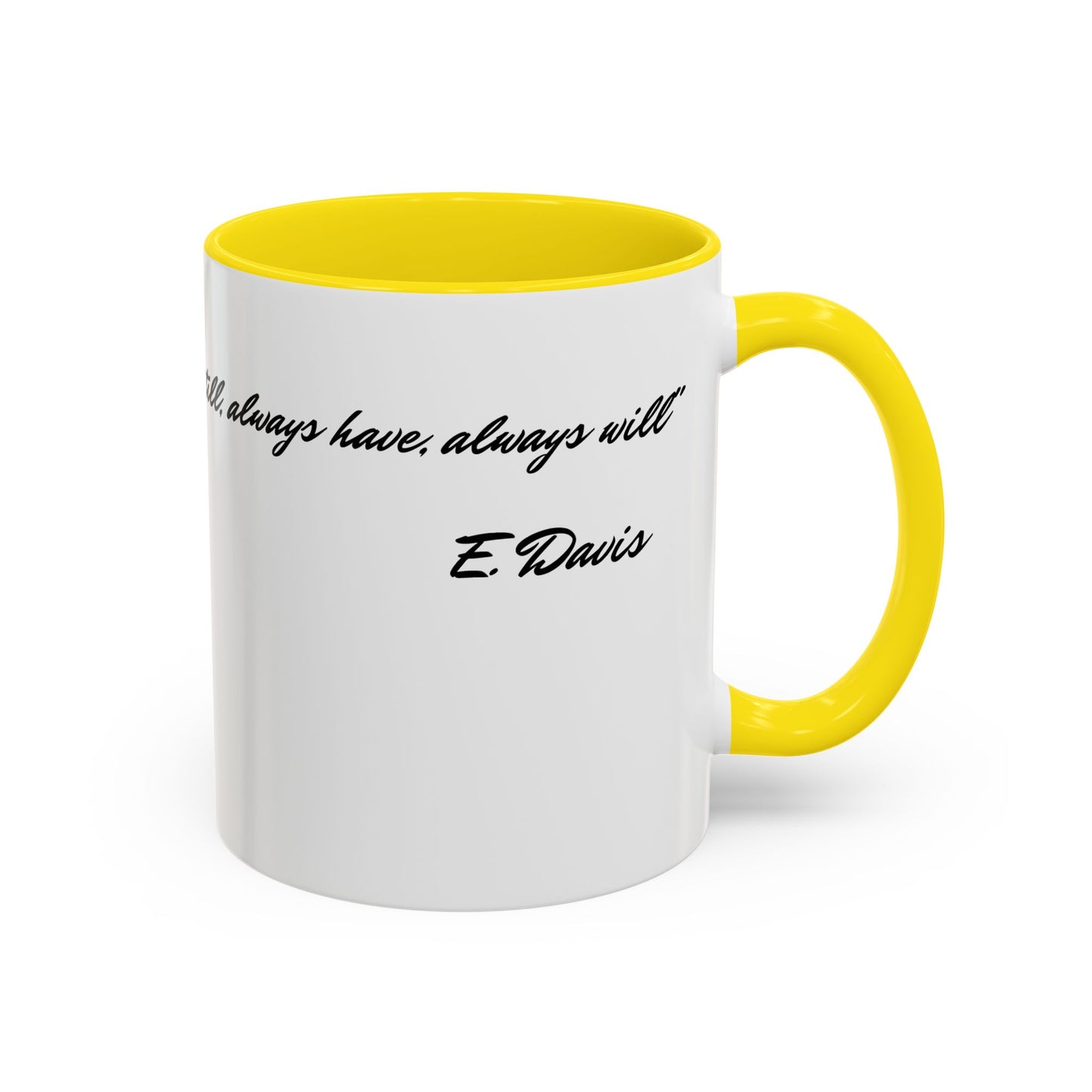 Romantic Coffee Mug — "Loved you yesterday, love you still, always have, always will"
