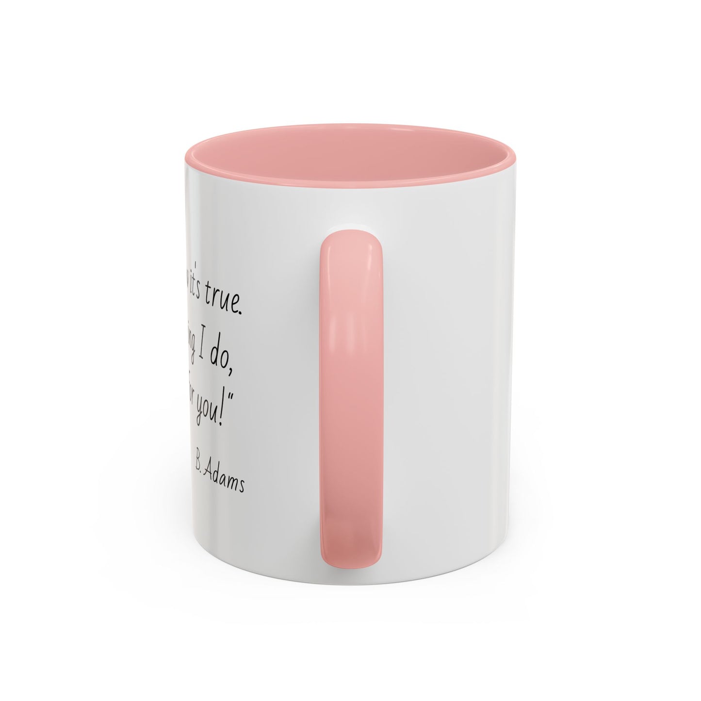 Romantic Coffee Mug – "You know it's true: Everything I do, I do it for you"