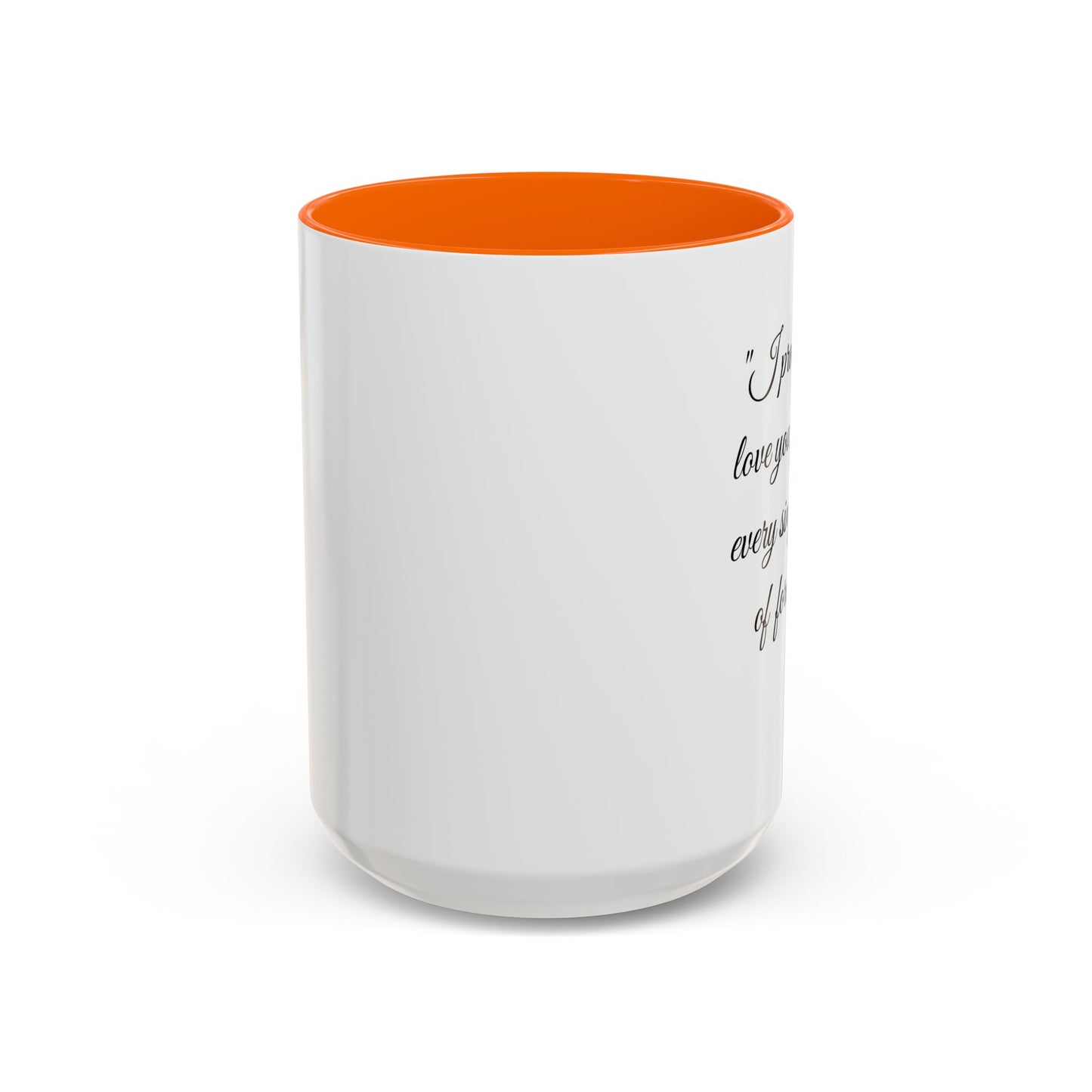 Romantic Coffee Mug "I promise to love you forever every single day forever!"