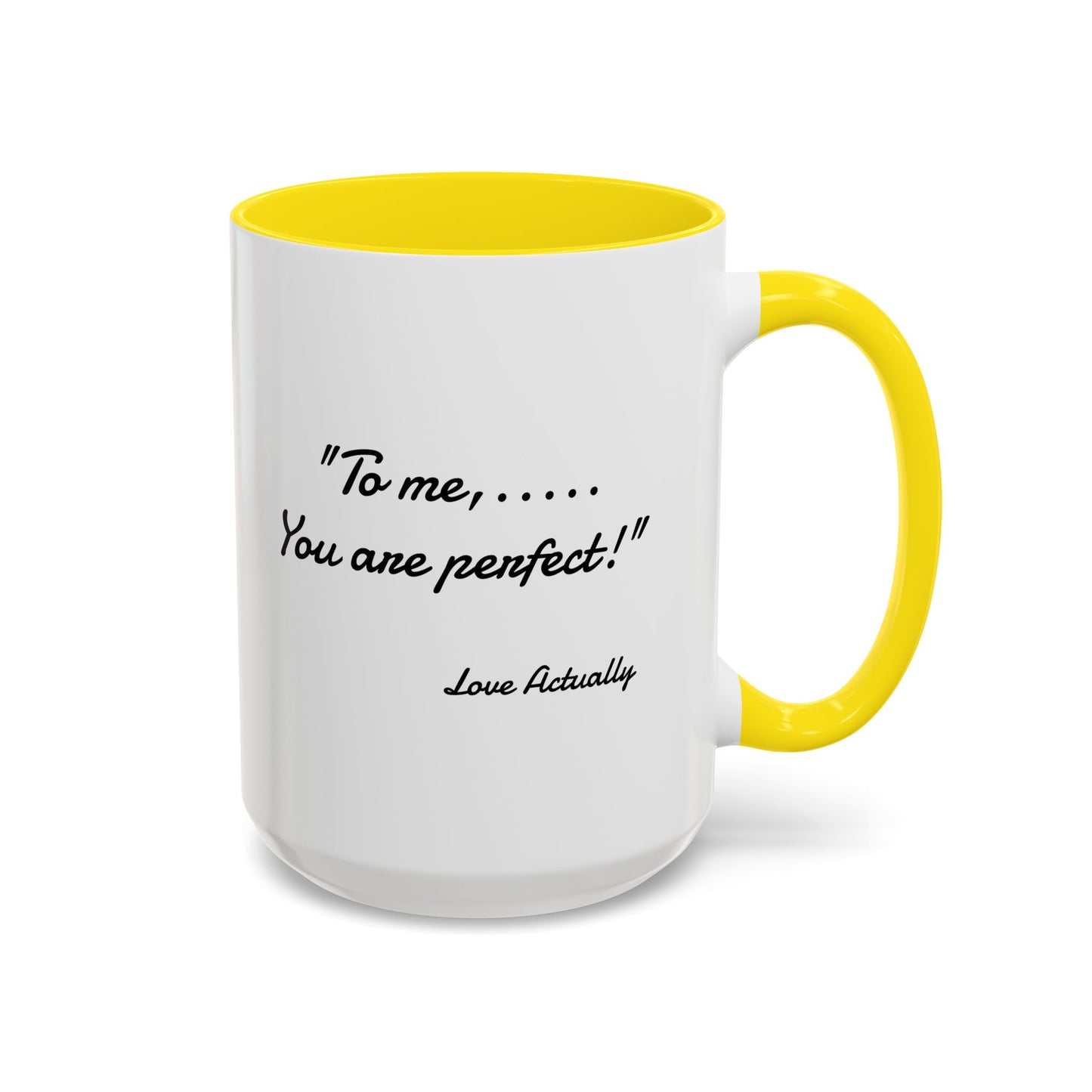 Romantic Coffee Mug — "To me... You are perfect!"