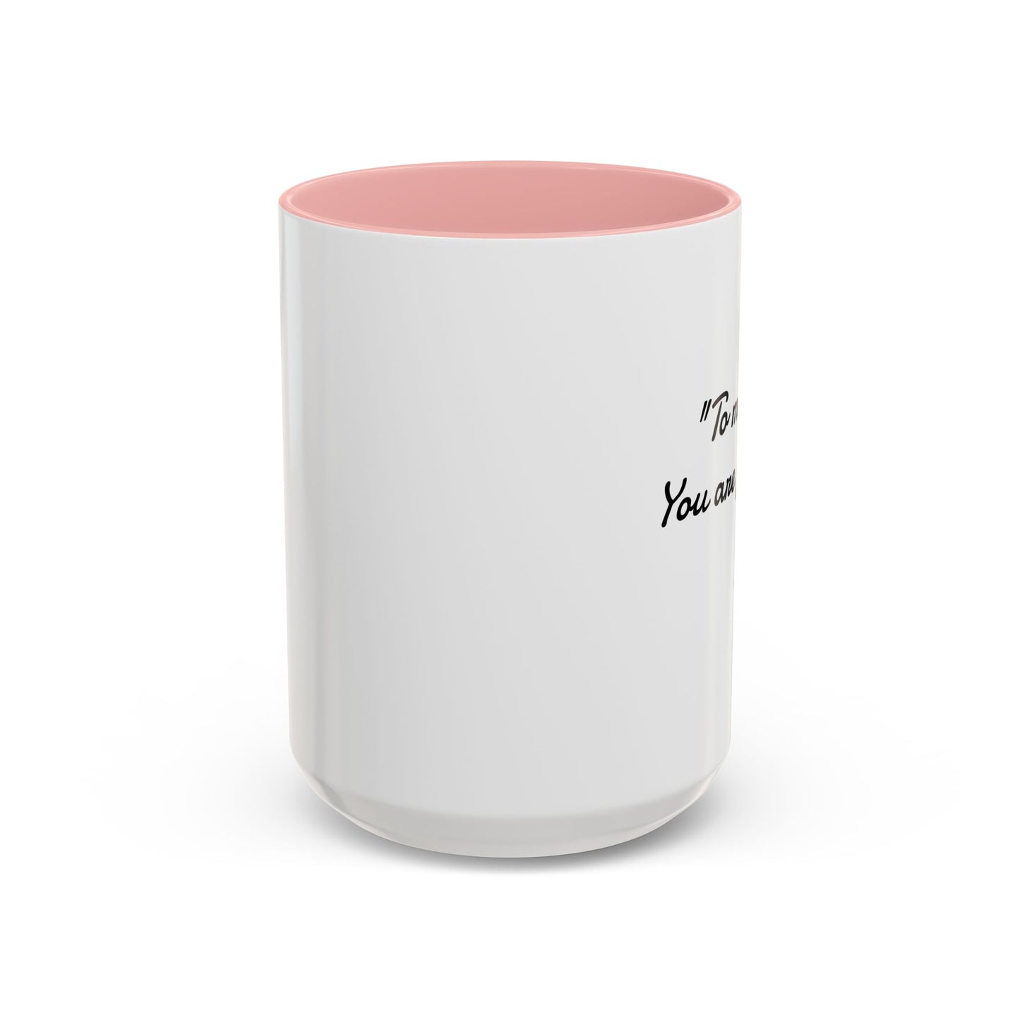 Romantic Coffee Mug — "To me... You are perfect!"