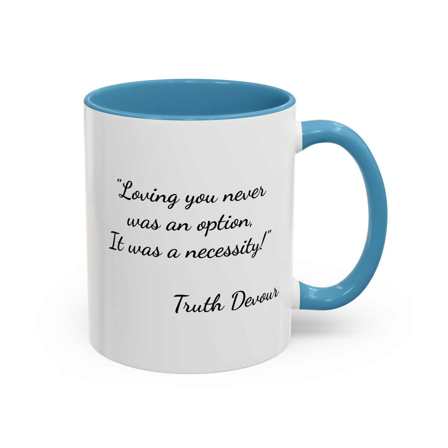 Romantic Coffee Mug - "Loving You Never Was An Option......"