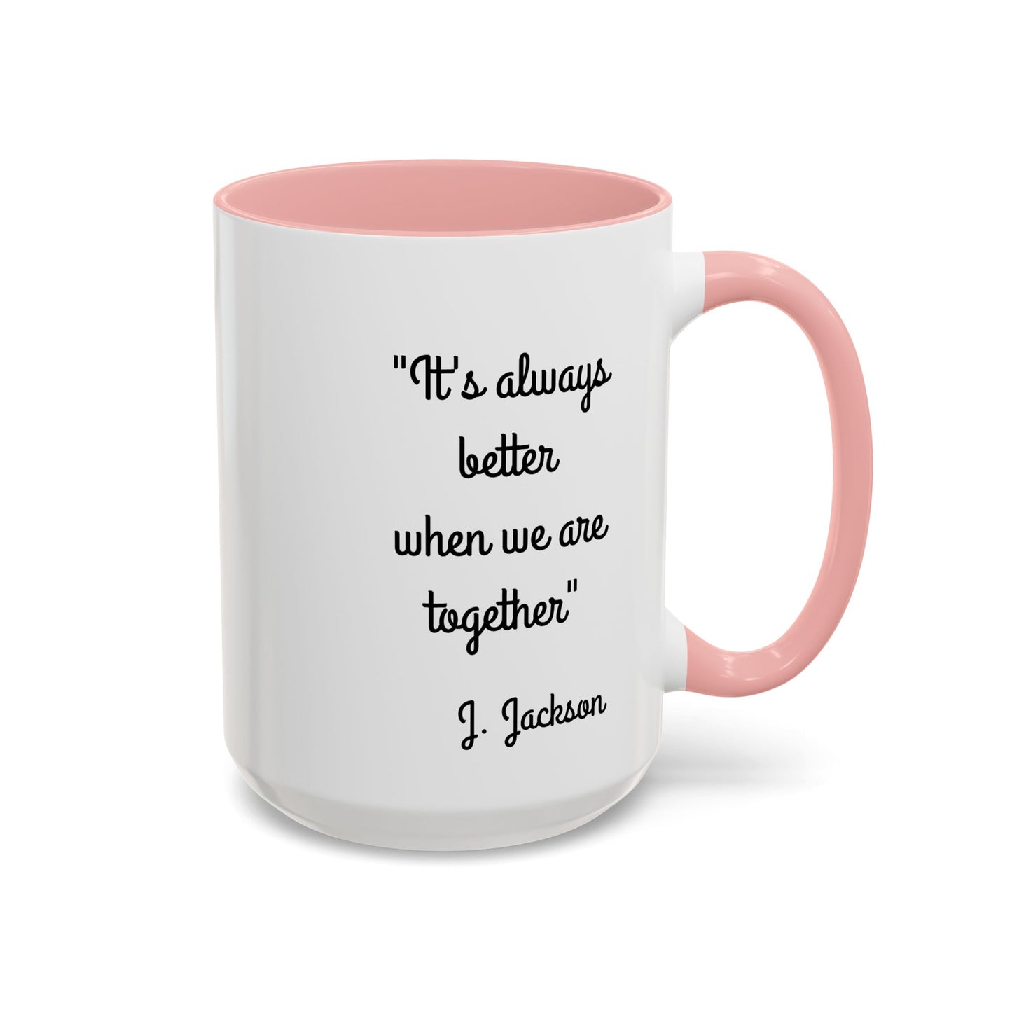 Romantic Coffee Mug - It's Always Better When We're Together