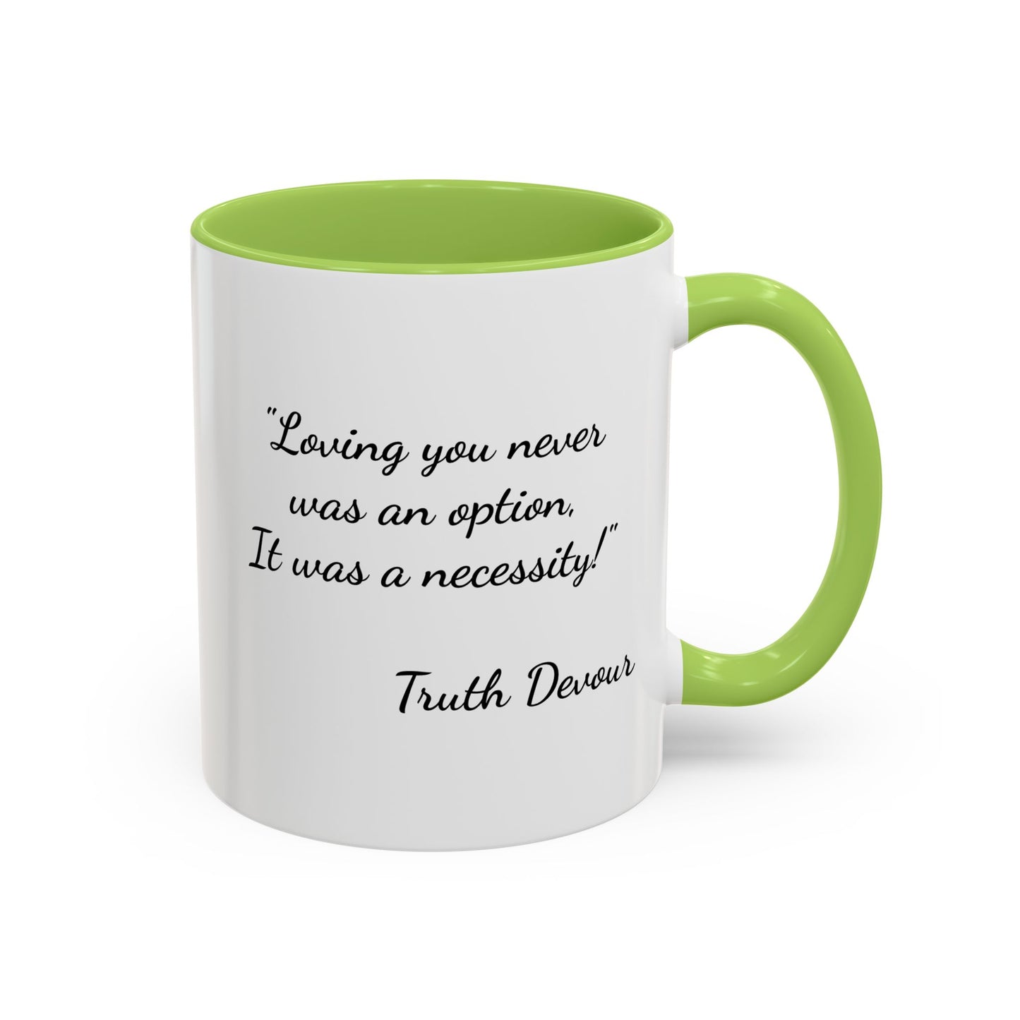 Romantic Coffee Mug - "Loving You Never Was An Option......"