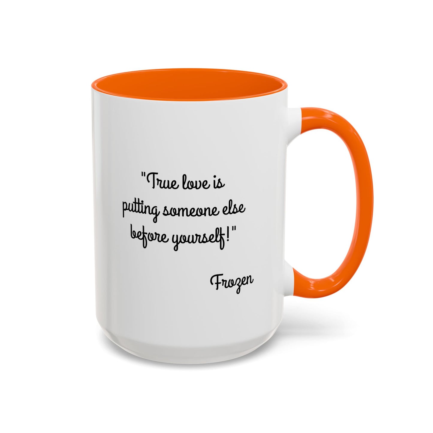 Romantic Coffee Mug -  "True love is putting someone else before yourself!"