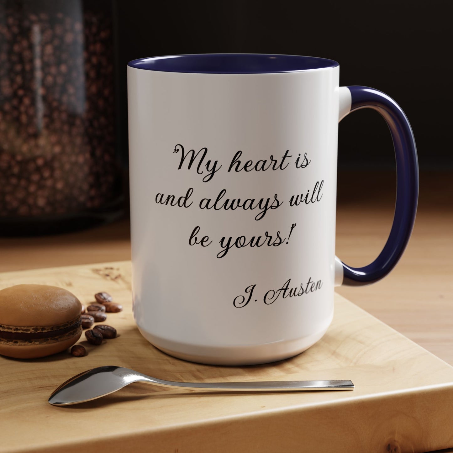 Romantic Coffee Mug "My heart is and always will be yours"