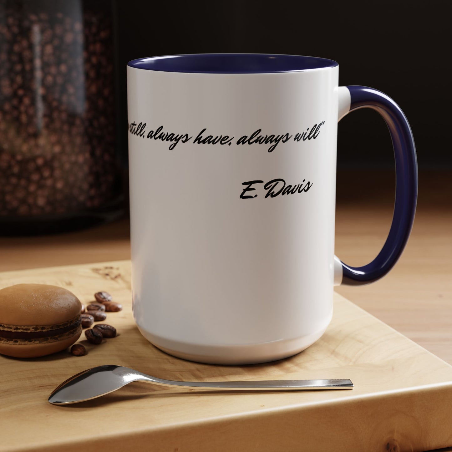 Romantic Coffee Mug — "Loved you yesterday, love you still, always have, always will"