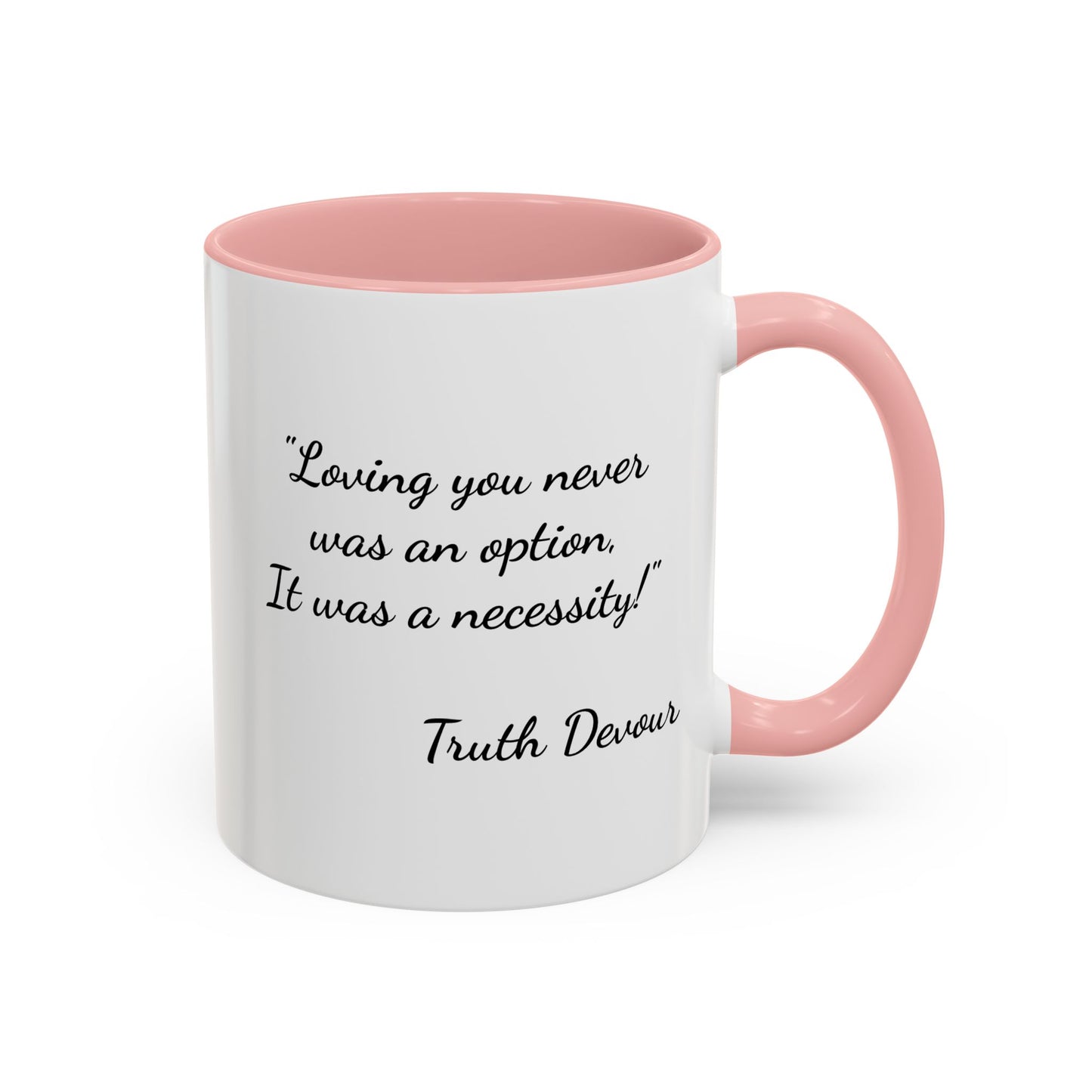 Romantic Coffee Mug - "Loving You Never Was An Option......"