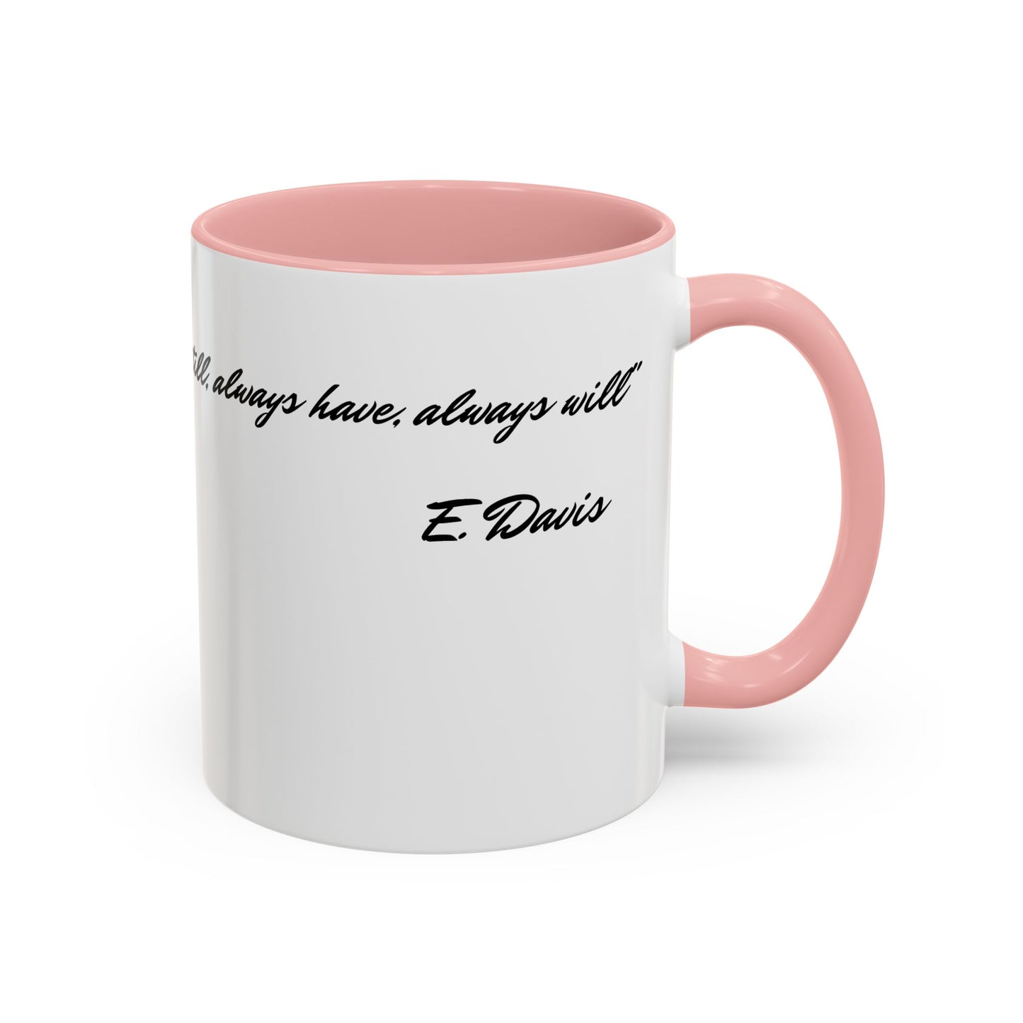 Romantic Coffee Mug — "Loved you yesterday, love you still, always have, always will"