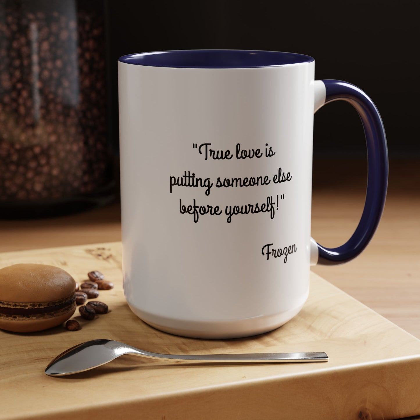 Romantic Coffee Mug -  "True love is putting someone else before yourself!"