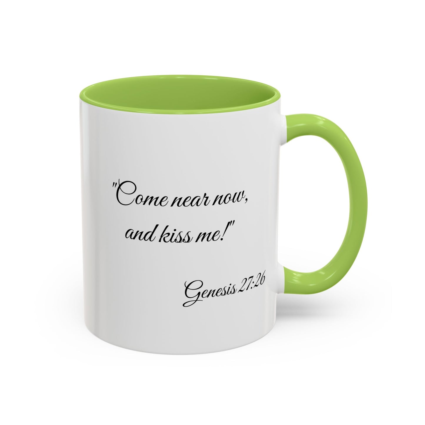 Accent Coffee Mug — "Come near now, and kiss me!" Genesis 27:26 Scripture Mug