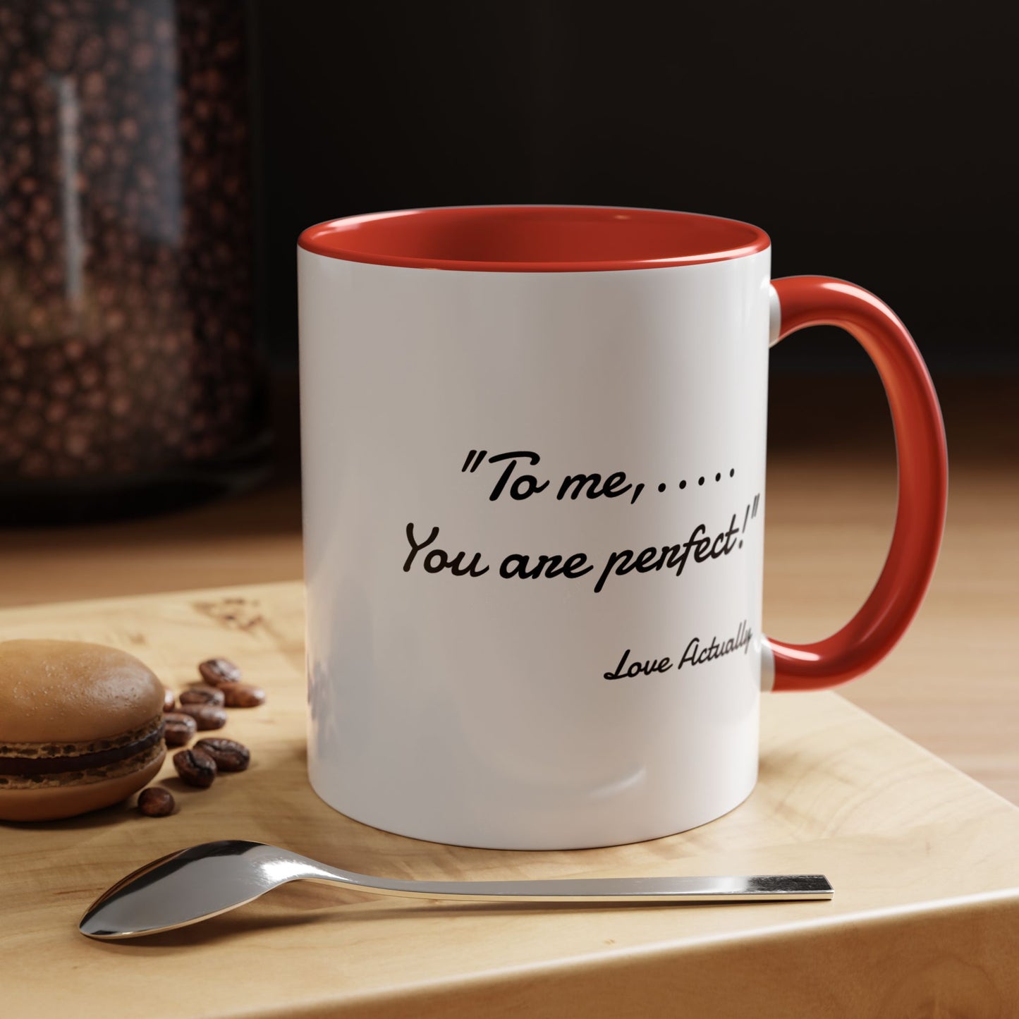 Romantic Coffee Mug — "To me... You are perfect!"