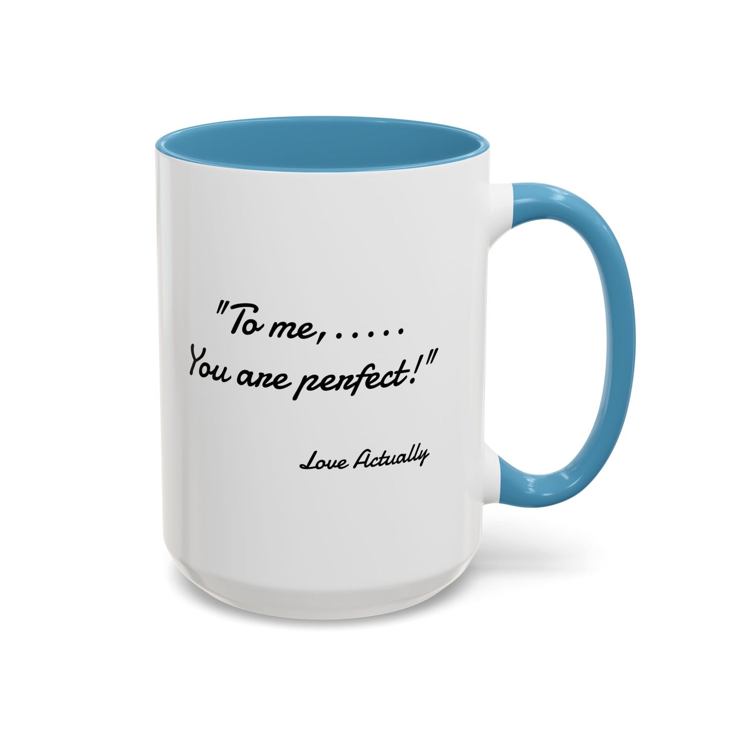 Romantic Coffee Mug — "To me... You are perfect!"