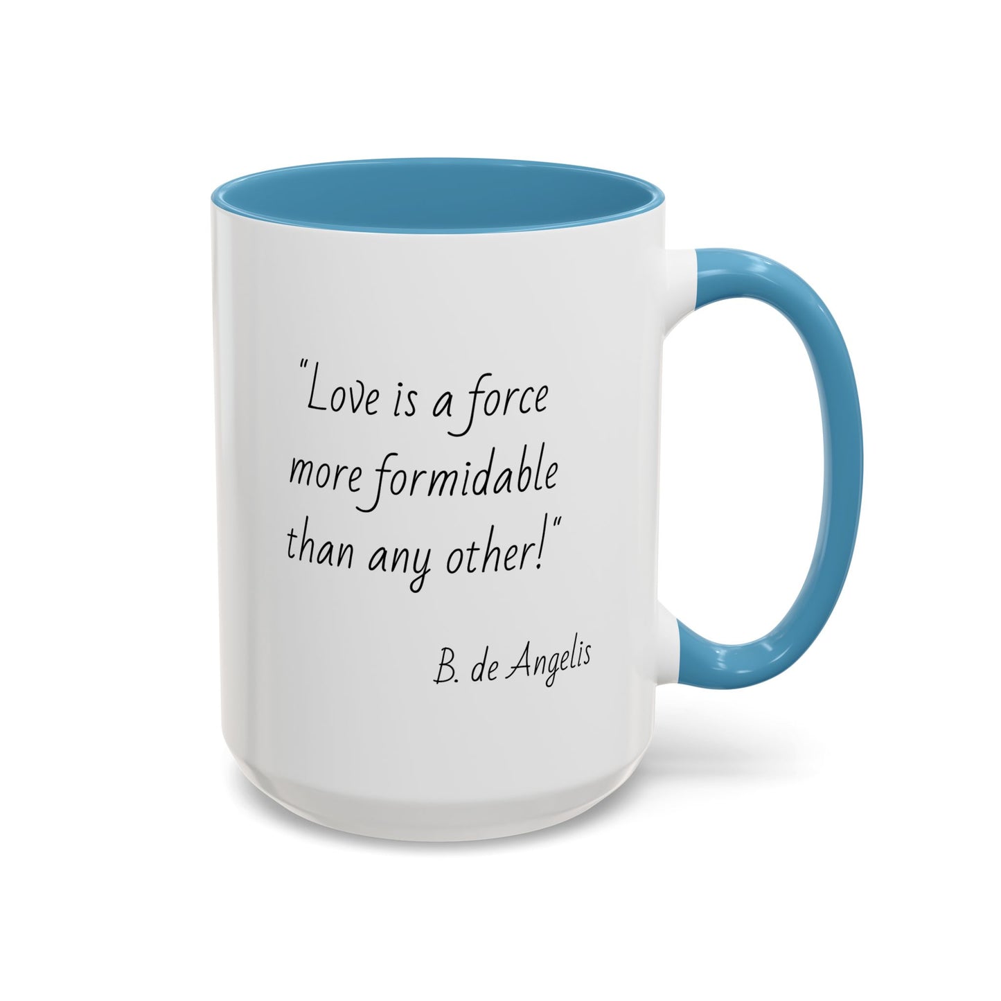 Romantic Coffee Mug - "Love is a force more formidable than any other"
