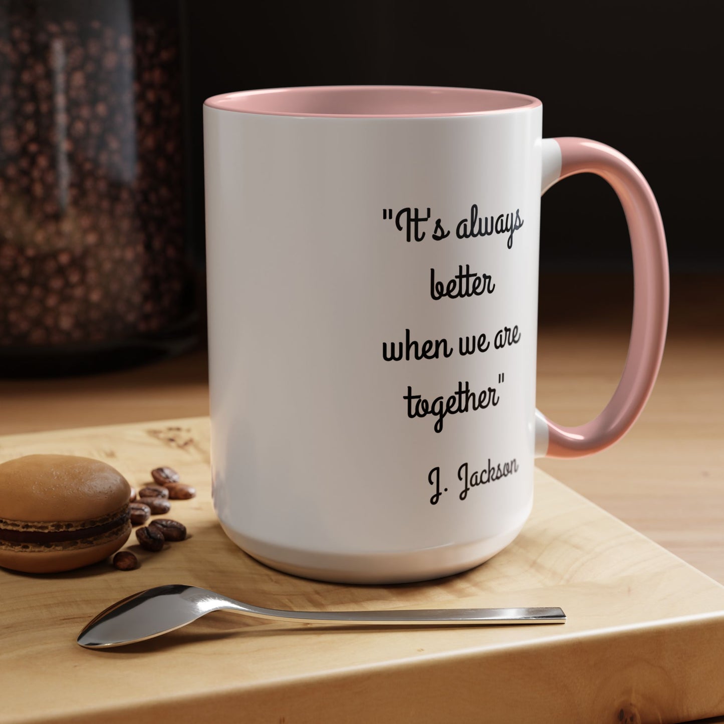 Romantic Coffee Mug - It's Always Better When We're Together
