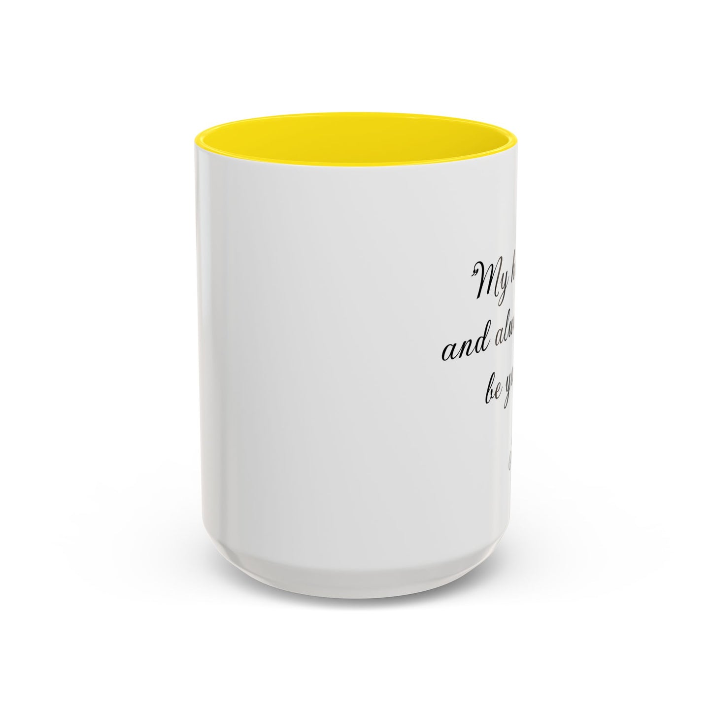 Romantic Coffee Mug "My heart is and always will be yours"