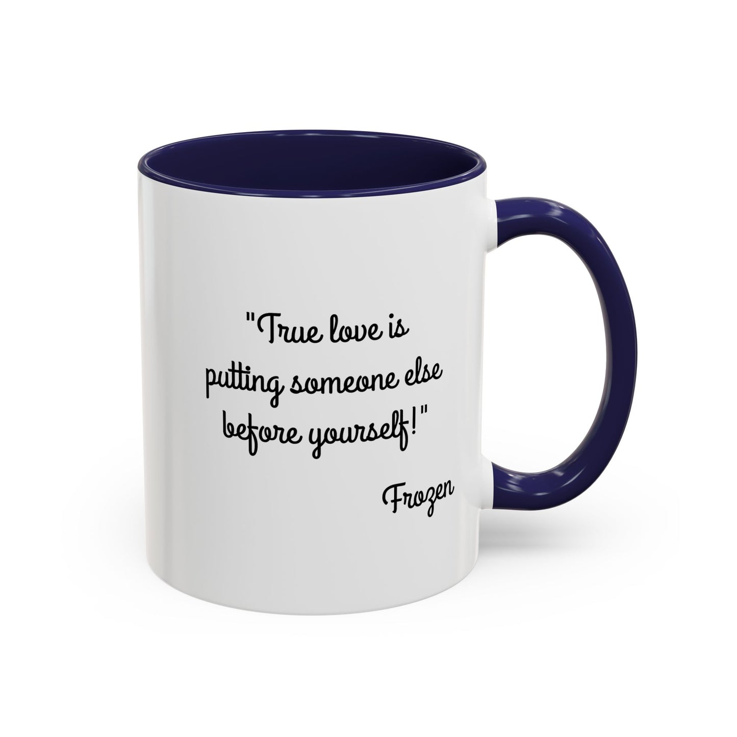 Romantic Coffee Mug -  "True love is putting someone else before yourself!"